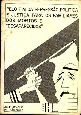 Pelo fim da repressão política e justiça para os familiares dos mortos e "desaparecidos"